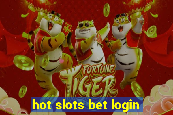 hot slots bet login